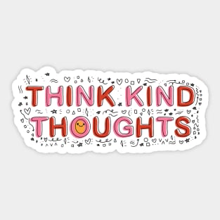 Think kind thoughts Sticker